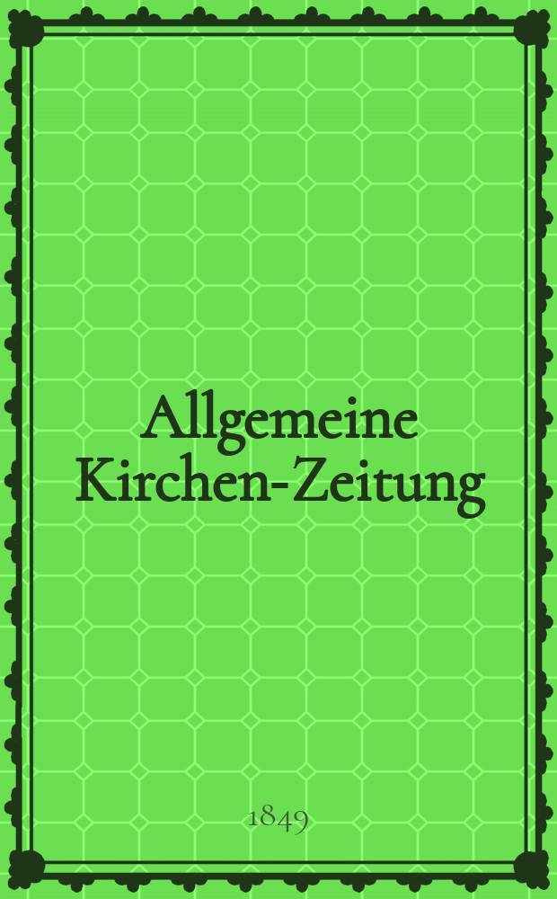 Allgemeine Kirchen-Zeitung : ein Archiv für die neueste Geschichte und Statistik der christlichen Kirche, nebst einer kirchenhistorischen und kirchenrechtlichen Urkundensammlung. Jg. 28 1849, Bd. 2, № 160