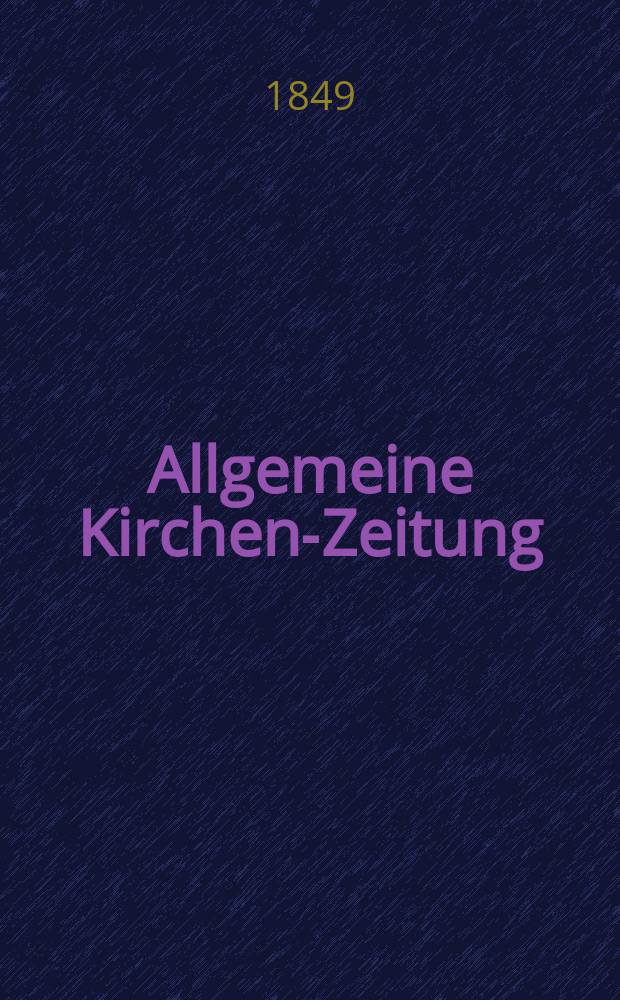 Allgemeine Kirchen-Zeitung : ein Archiv für die neueste Geschichte und Statistik der christlichen Kirche, nebst einer kirchenhistorischen und kirchenrechtlichen Urkundensammlung. Jg. 28 1849, Bd. 2, № 175