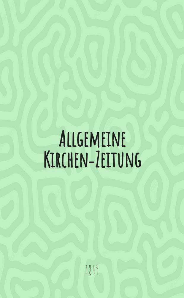 Allgemeine Kirchen-Zeitung : ein Archiv für die neueste Geschichte und Statistik der christlichen Kirche, nebst einer kirchenhistorischen und kirchenrechtlichen Urkundensammlung. Jg. 28 1849, Bd. 2, № 197