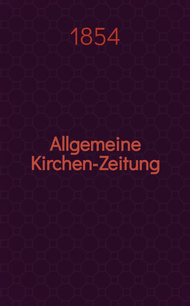 Allgemeine Kirchen-Zeitung : ein Archiv für die neueste Geschichte und Statistik der christlichen Kirche, nebst einer kirchenhistorischen und kirchenrechtlichen Urkundensammlung. Jg. 33 1854, Bd. 1, № 26