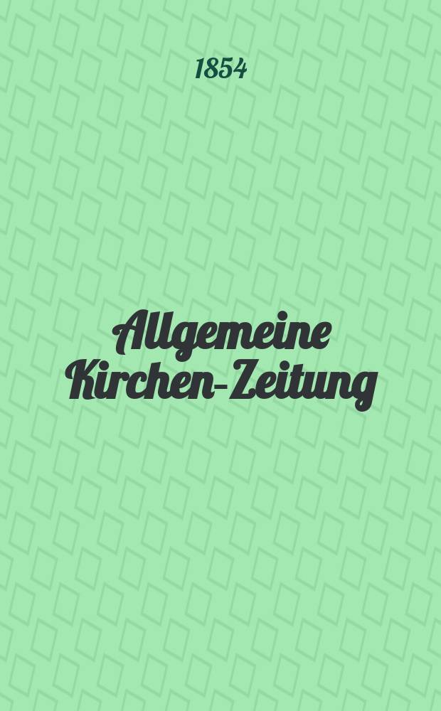 Allgemeine Kirchen-Zeitung : ein Archiv für die neueste Geschichte und Statistik der christlichen Kirche, nebst einer kirchenhistorischen und kirchenrechtlichen Urkundensammlung. Jg. 33 1854, Bd. 1, № 72