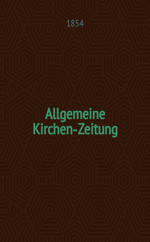 Allgemeine Kirchen-Zeitung : ein Archiv für die neueste Geschichte und Statistik der christlichen Kirche, nebst einer kirchenhistorischen und kirchenrechtlichen Urkundensammlung. Jg. 33 1854, Bd. 1, № 93