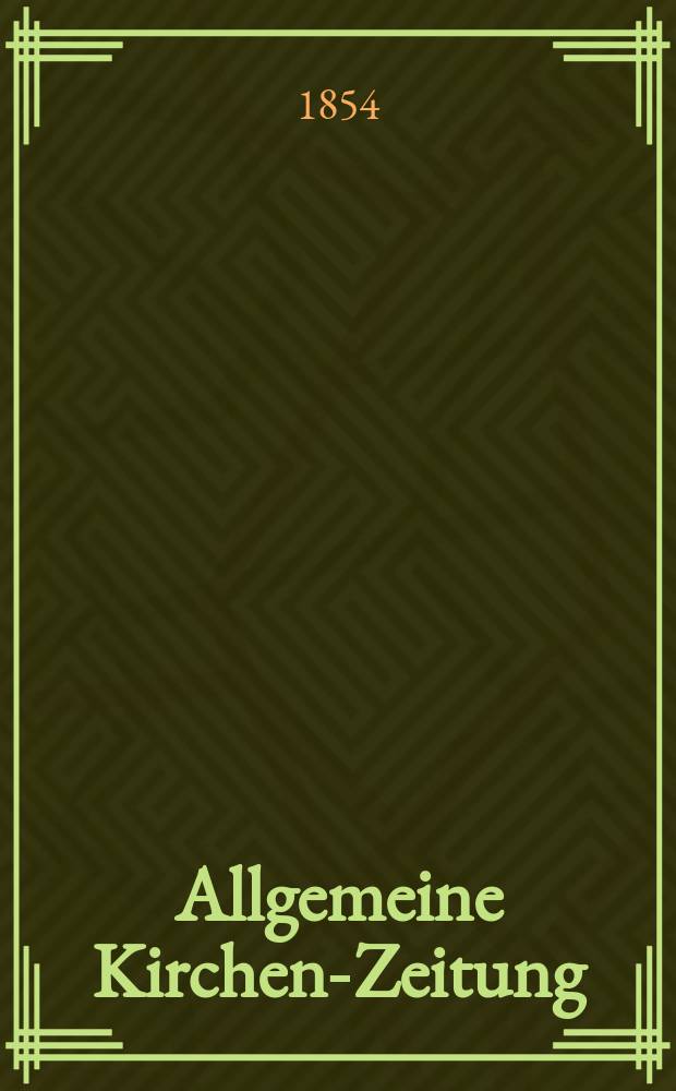 Allgemeine Kirchen-Zeitung : ein Archiv für die neueste Geschichte und Statistik der christlichen Kirche, nebst einer kirchenhistorischen und kirchenrechtlichen Urkundensammlung. Jg. 33 1854, Bd. 2, № 129