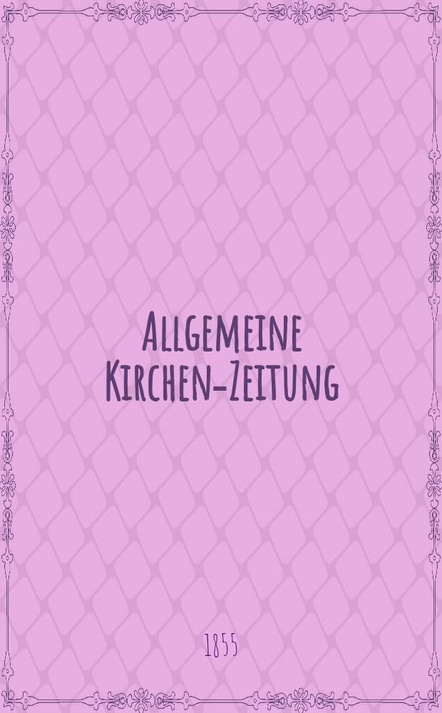 Allgemeine Kirchen-Zeitung : ein Archiv für die neueste Geschichte und Statistik der christlichen Kirche, nebst einer kirchenhistorischen und kirchenrechtlichen Urkundensammlung. Jg. 34 1855, Bd. 2, № 116