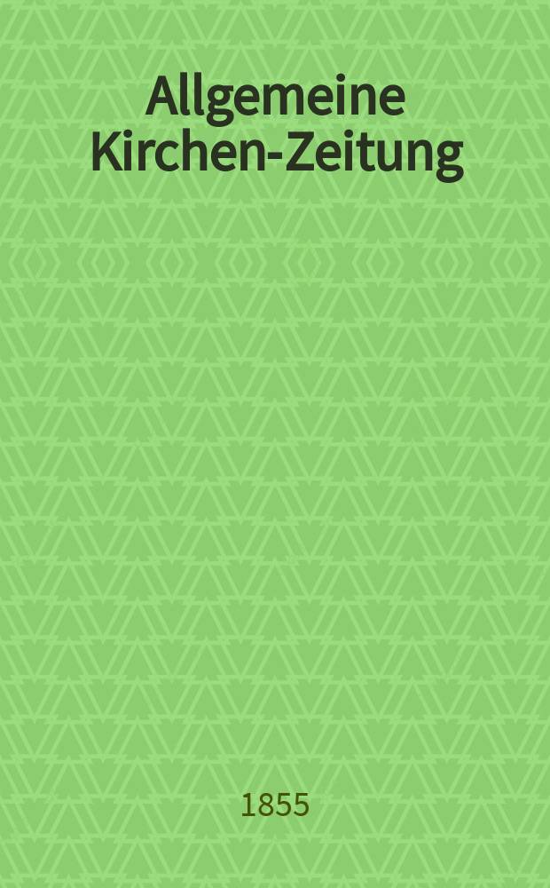 Allgemeine Kirchen-Zeitung : ein Archiv für die neueste Geschichte und Statistik der christlichen Kirche, nebst einer kirchenhistorischen und kirchenrechtlichen Urkundensammlung. Jg. 34 1855, Bd. 2, № 129