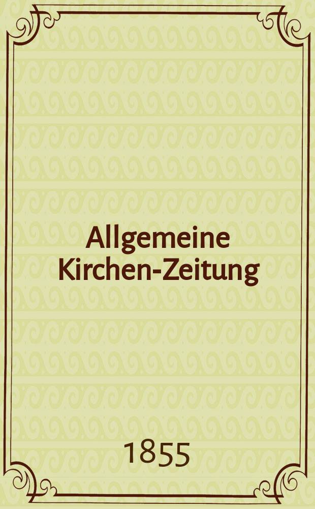 Allgemeine Kirchen-Zeitung : ein Archiv für die neueste Geschichte und Statistik der christlichen Kirche, nebst einer kirchenhistorischen und kirchenrechtlichen Urkundensammlung. Jg. 34 1855, Bd. 2, № 159