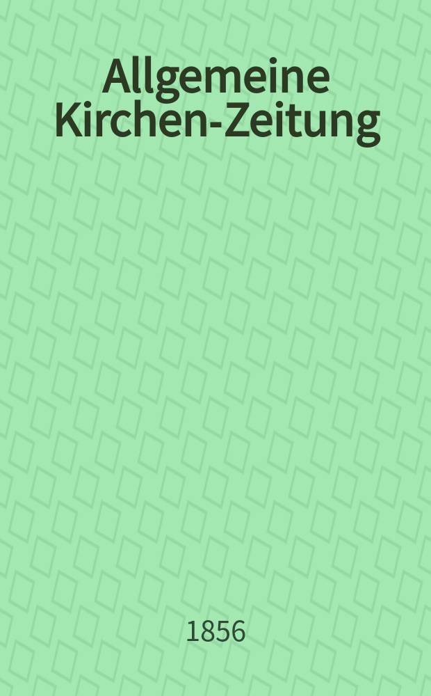 Allgemeine Kirchen-Zeitung : ein Archiv für die neueste Geschichte und Statistik der christlichen Kirche, nebst einer kirchenhistorischen und kirchenrechtlichen Urkundensammlung. Jg. 35 1856, Bd. 1, № 88