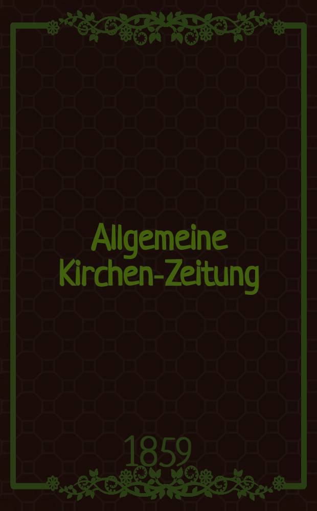 Allgemeine Kirchen-Zeitung : ein Archiv für die neueste Geschichte und Statistik der christlichen Kirche, nebst einer kirchenhistorischen und kirchenrechtlichen Urkundensammlung. Jg. 38 1859, Bd. 2, № 46