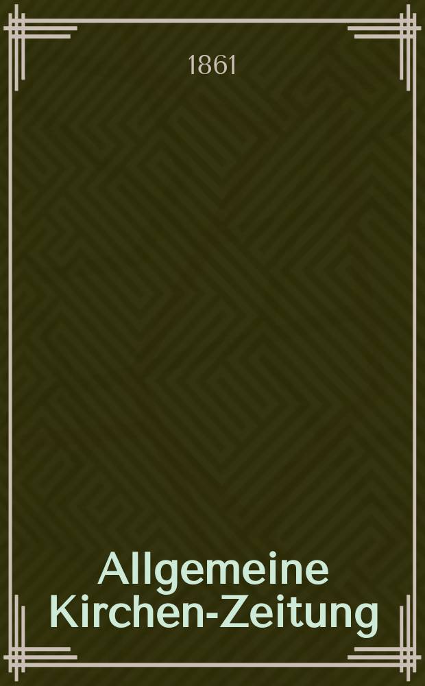 Allgemeine Kirchen-Zeitung : ein Archiv für die neueste Geschichte und Statistik der christlichen Kirche, nebst einer kirchenhistorischen und kirchenrechtlichen Urkundensammlung. Jg. 40 1861, Bd. 2, № 90