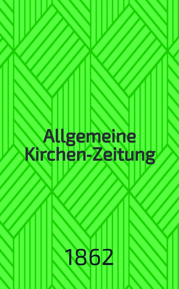 Allgemeine Kirchen-Zeitung : ein Archiv für die neueste Geschichte und Statistik der christlichen Kirche, nebst einer kirchenhistorischen und kirchenrechtlichen Urkundensammlung. Jg. 41 1862, Bd. 2, № 80