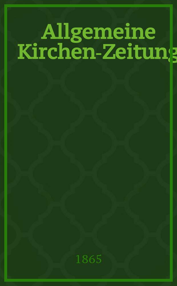 Allgemeine Kirchen-Zeitung : ein Archiv für die neueste Geschichte und Statistik der christlichen Kirche, nebst einer kirchenhistorischen und kirchenrechtlichen Urkundensammlung. Jg. 44 1865, Bd. 2, № 66