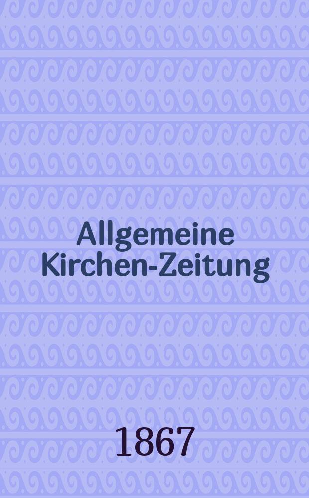 Allgemeine Kirchen-Zeitung : ein Archiv für die neueste Geschichte und Statistik der christlichen Kirche, nebst einer kirchenhistorischen und kirchenrechtlichen Urkundensammlung. Jg. 46 1867, Bd. 2, № 74