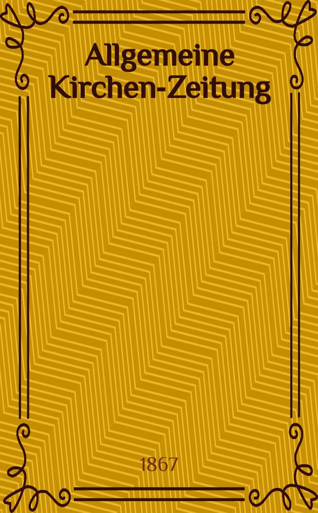 Allgemeine Kirchen-Zeitung : ein Archiv für die neueste Geschichte und Statistik der christlichen Kirche, nebst einer kirchenhistorischen und kirchenrechtlichen Urkundensammlung. Jg. 46 1867, Bd. 2, № 78