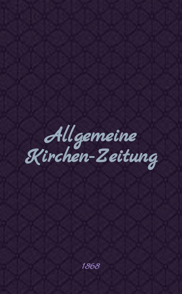 Allgemeine Kirchen-Zeitung : ein Archiv für die neueste Geschichte und Statistik der christlichen Kirche, nebst einer kirchenhistorischen und kirchenrechtlichen Urkundensammlung. Jg. 47 1868, [Bd.1], № 27
