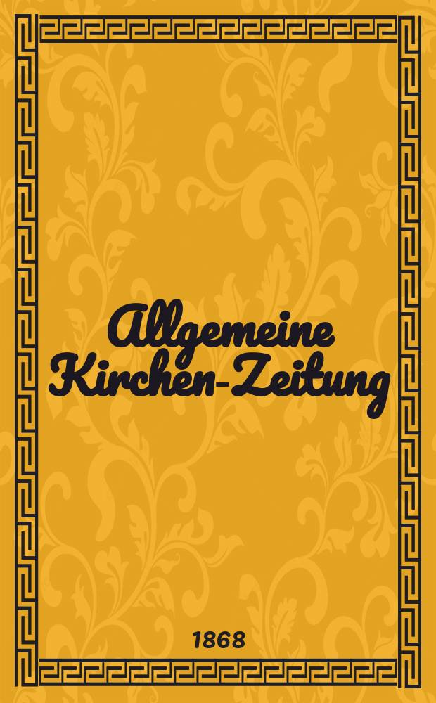 Allgemeine Kirchen-Zeitung : ein Archiv f&uuml;r die neueste Geschichte und Statistik der christlichen Kirche, nebst einer kirchenhistorischen und kirchenrechtlichen Urkundensammlung. Jg. 47 1868, [Bd. 2], № 86