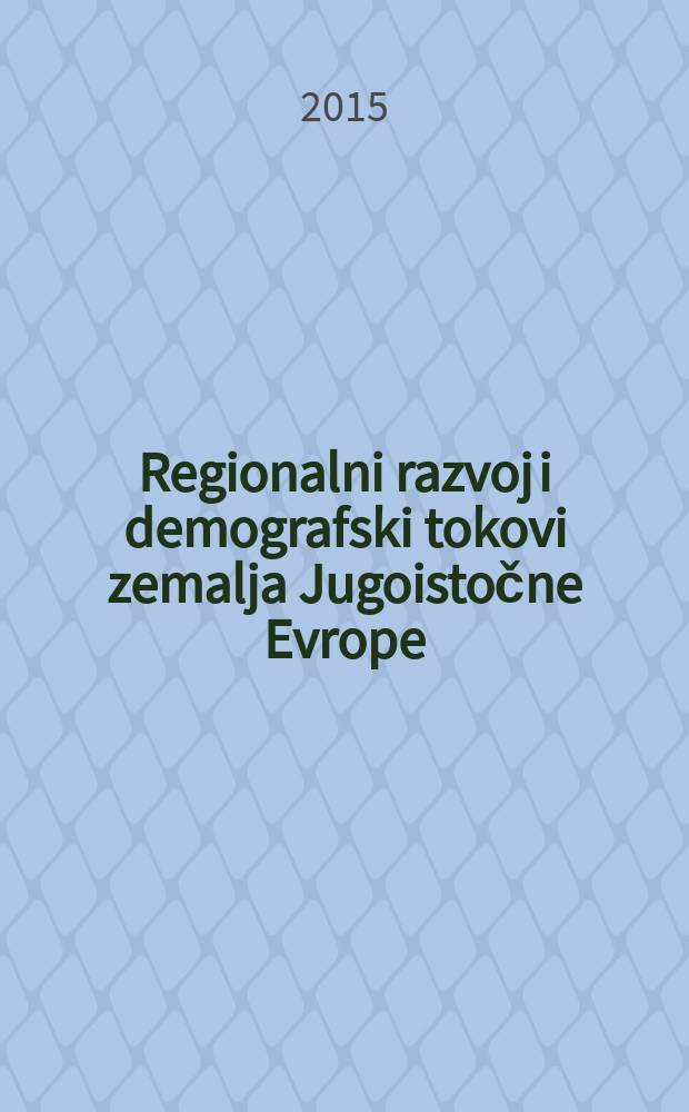 Regionalni razvoj i demografski tokovi zemalja Jugoistočne Evrope : ... naučni skup. 20