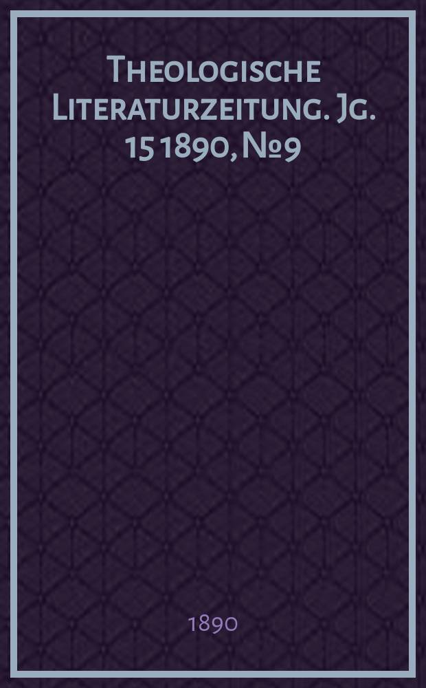 Theologische Literaturzeitung. Jg. 15 1890, № 9