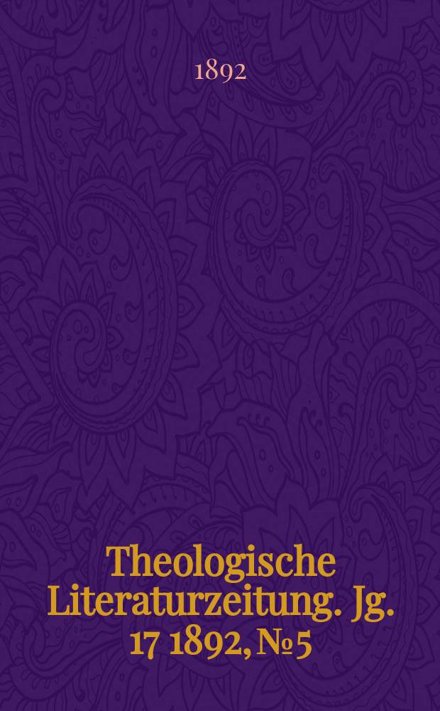Theologische Literaturzeitung. Jg. 17 1892, № 5
