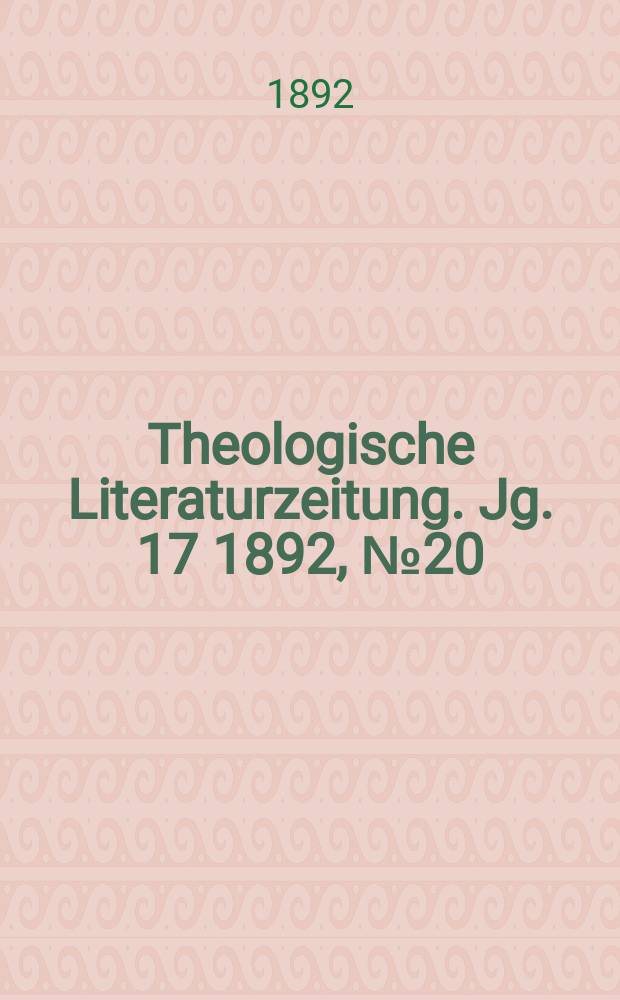 Theologische Literaturzeitung. Jg. 17 1892, № 20
