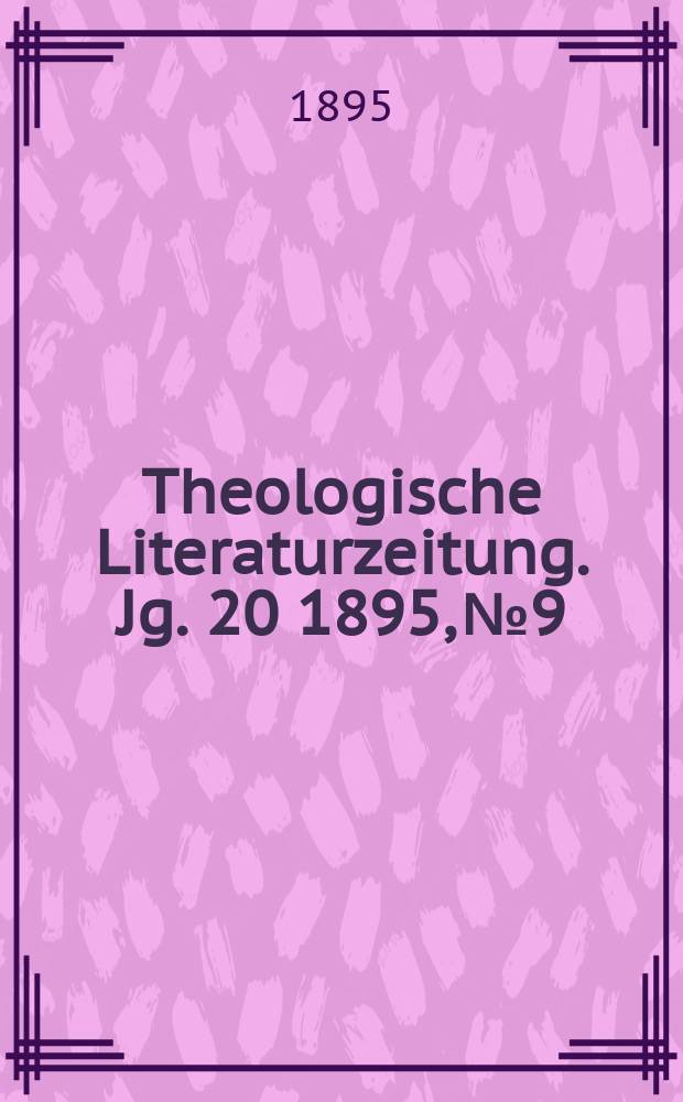 Theologische Literaturzeitung. Jg. 20 1895, № 9