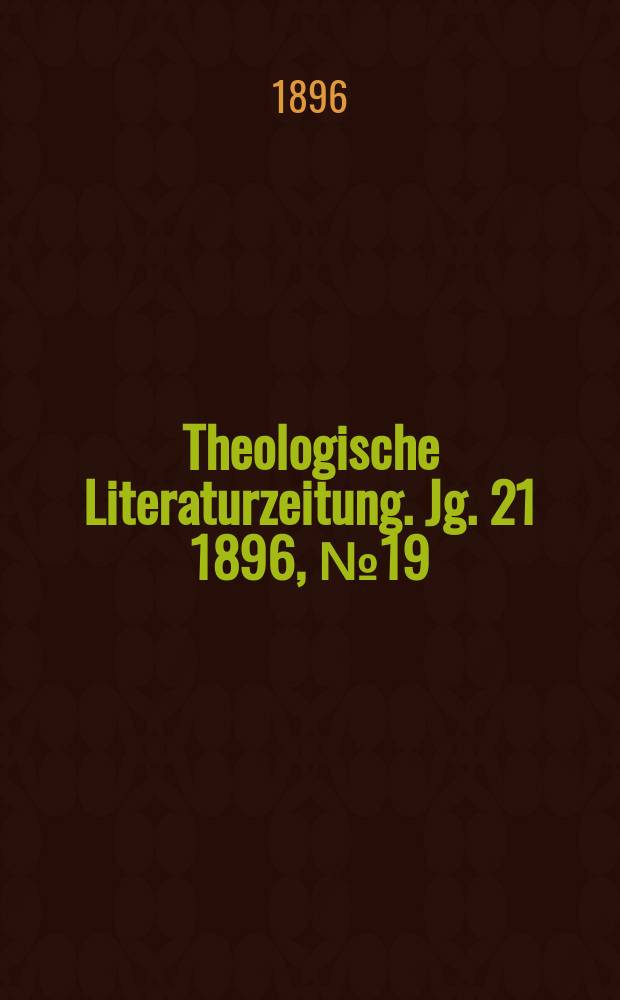 Theologische Literaturzeitung. Jg. 21 1896, № 19