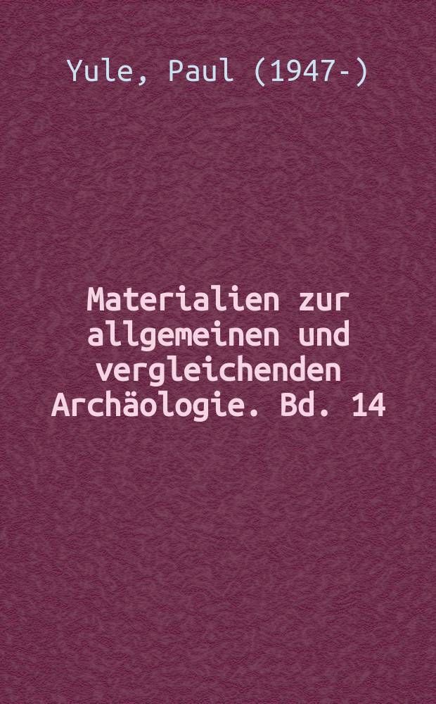 Materialien zur allgemeinen und vergleichenden Archäologie. Bd. 14 : Tepe Hissar