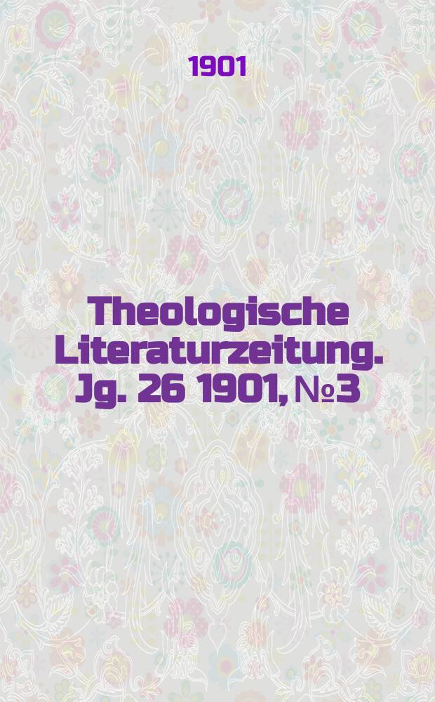 Theologische Literaturzeitung. Jg. 26 1901, № 3