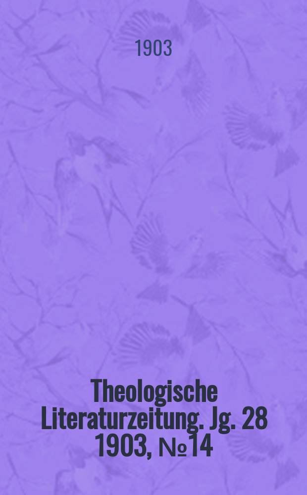Theologische Literaturzeitung. Jg. 28 1903, № 14