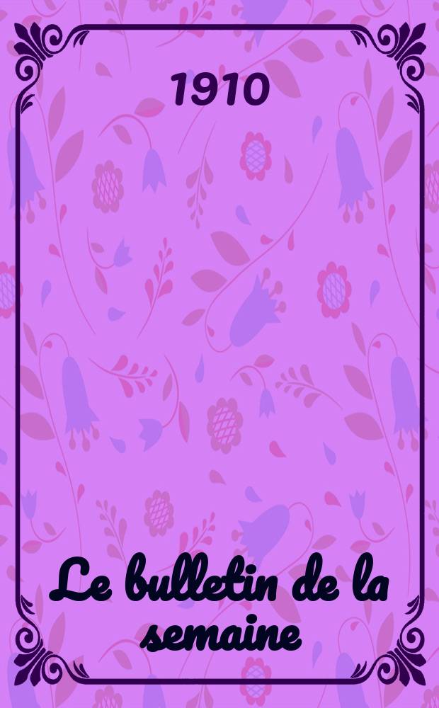 Le bulletin de la semaine = Еженедельный бюллетень