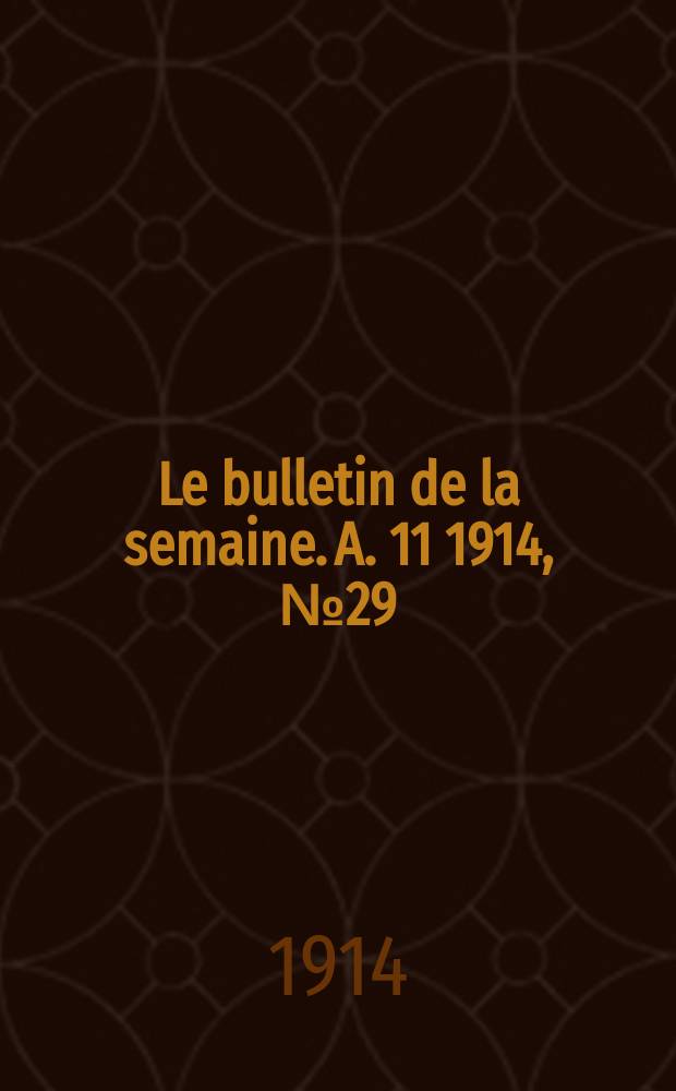 Le bulletin de la semaine. A. 11 1914, № 29
