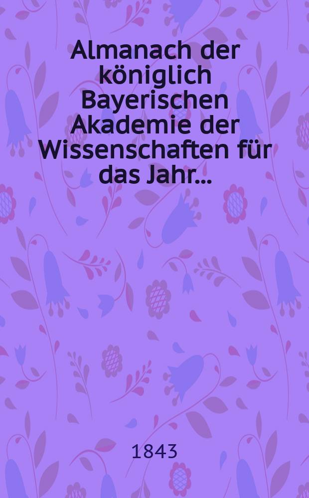 Almanach der königlich Bayerischen Akademie der Wissenschaften für das Jahr ..