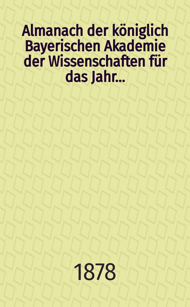 Almanach der k&ouml;niglich Bayerischen Akademie der Wissenschaften f&uuml;r das Jahr ..