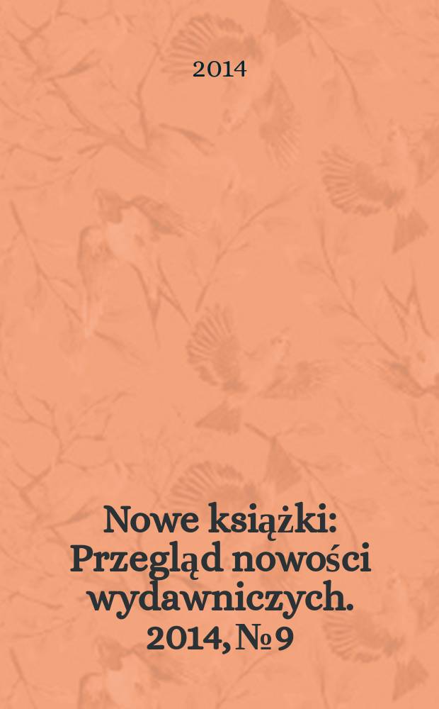Nowe książki : Przegląd nowości wydawniczych. 2014, № 9