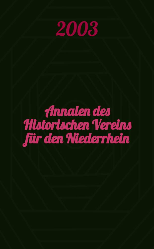 Annalen des Historischen Vereins für den Niederrhein : insbesondere das alte Erzbistum Köln. H. 206