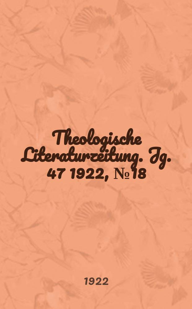 Theologische Literaturzeitung. Jg. 47 1922, № 18/19