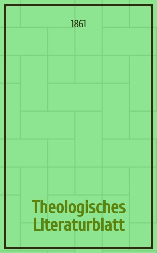 Theologisches Literaturblatt : zur Allgemeinen Kirchenzeitung. Jg. 38 1861, № 87