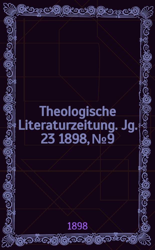 Theologische Literaturzeitung. Jg. 23 1898, № 9