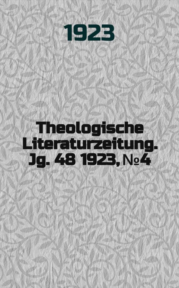 Theologische Literaturzeitung. Jg. 48 1923, № 4