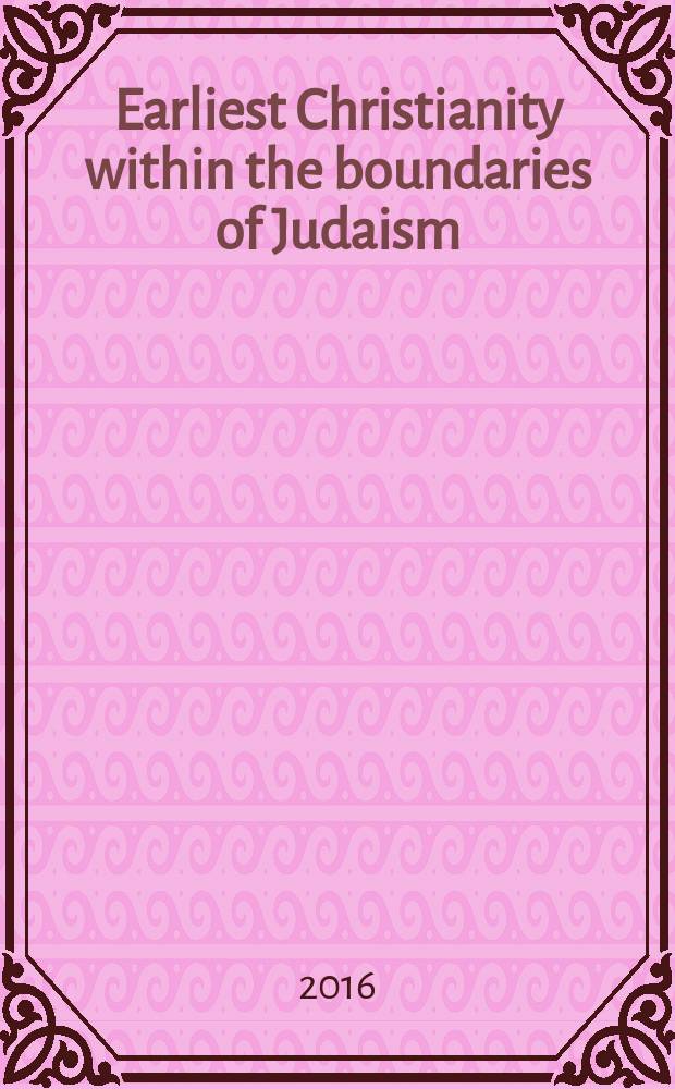 Earliest Christianity within the boundaries of Judaism