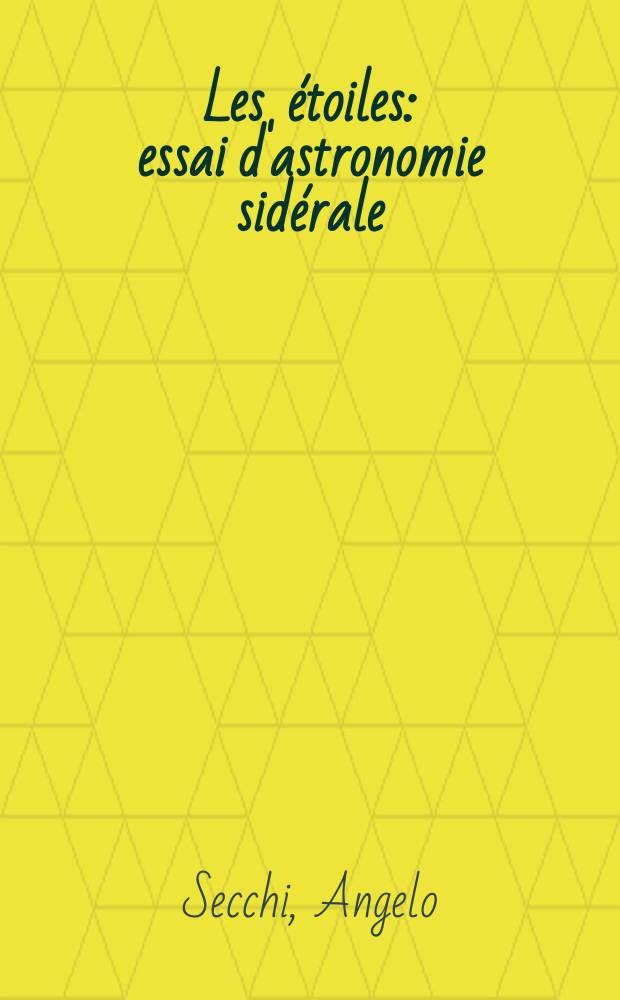 Les étoiles : essai d'astronomie sidérale = Стартовая звезда сидерической астрономии