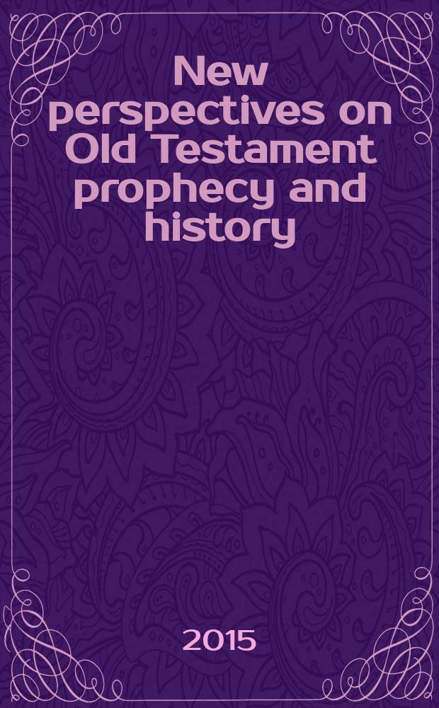 New perspectives on Old Testament prophecy and history