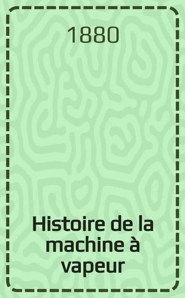 Histoire de la machine à vapeur