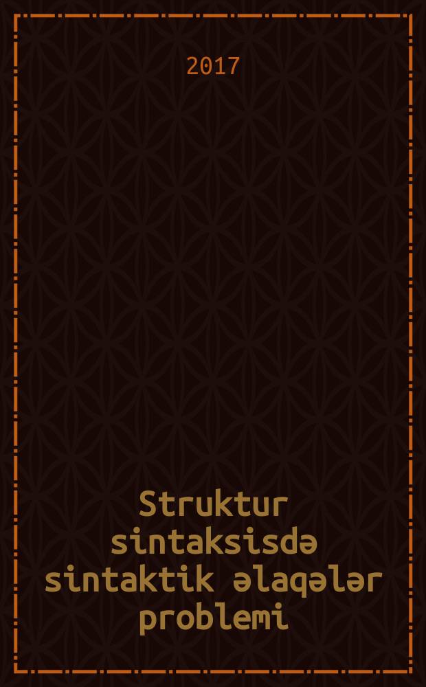Struktur sintaksisdә sintaktik әlaqәlәr problemi : 5704.01- Dil nәzәriyyәsi : Filologiya üzrә fәlsәfә d-ru elmi dәrәсәsi almag üçün tәgdim edilmiş diss. avtoreferati = Проблема синтаксических связей в структурной лингвистике