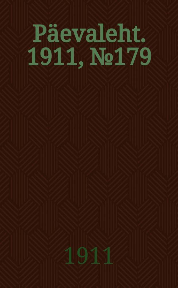 Päevaleht. 1911, № 179 (10 (23) авг.)