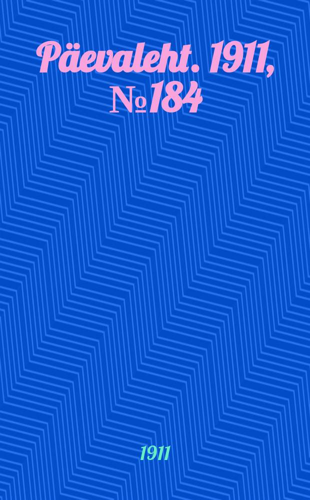 Päevaleht. 1911, № 184 (16 (29) авг.)
