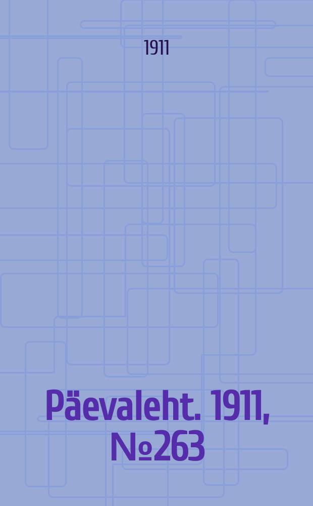 Päevaleht. 1911, № 263 (16 (29) нояб.)