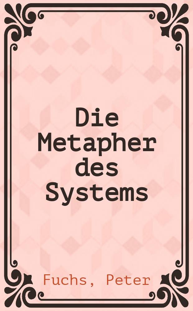 Die Metapher des Systems : Studien zu der allgemein leitenden Frage, wie sich der Tänzer vom Tanz unterscheiden lasse = Метафора системы.