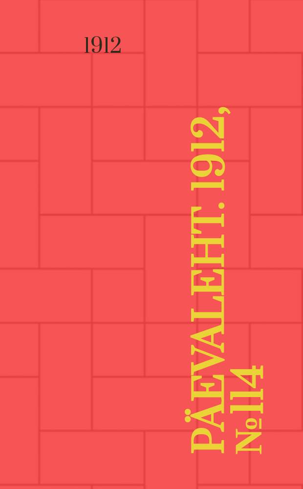 Päevaleht. 1912, № 114 (22 мая (4 июня))