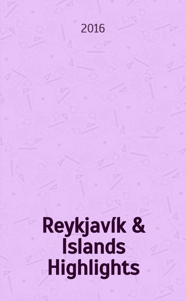 Reykjavík & Islands Highlights : mit großem Stadtplan = Рейкьявик