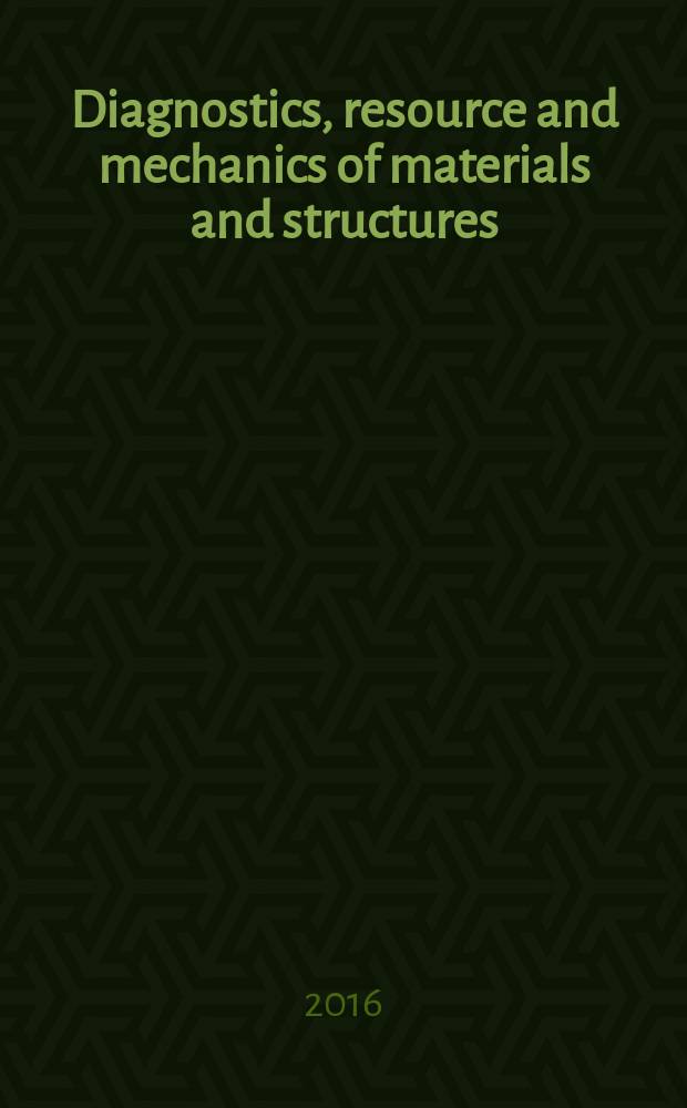 Diagnostics, resource and mechanics of materials and structures : open-access journal. 2016, iss. 3
